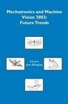 Mechatronics and machine vision 2003: future trends