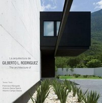 La arquitectura: the architecture of Gilberto L. Rodriguez /