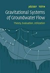 Gravitational systems of groundwater flow: theory, evaluation, utilization
