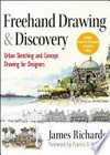 Freehand drawing and discovery : urban sketching and concept drawing for designers /