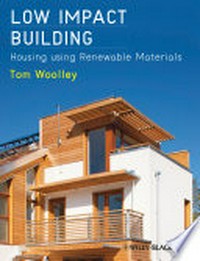 Low Impact Building : Housing Using Renewable Materials.