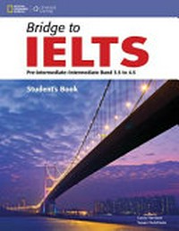 Bridge to IELTS: pre-intermediate - intermediate band 3.5 to 4.5
