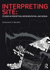 interpreting site: studies in perception, representation, and design