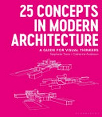 25 concepts in modern architecture: a guide for visual thinkers