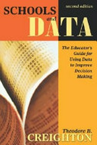 Schools and data: the educator's guide for using data to improve decision making