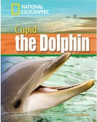 Cupid the dolphin. B1 Intermediate. 1600 headwords