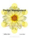 Design management: managing design strategy, process and implementation