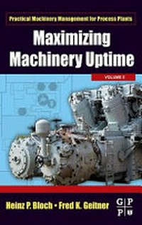 Maximizing machinery uptime: Practical machinery management for process plants