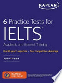 Kaplan 6 practice test for IELTS: academic and general training online + audio