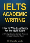 IELTS academic writing: how to write 8+ answers for the IELTS exams! (with high scoring sample answers for each question type)