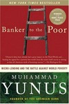 Banker to the poor. Micro-lending and the battle against world poverty.