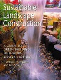 Sustainable landscape construction. a guide to green building outdoors.