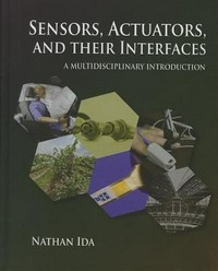 Sensors, actuators, and their interfaces: a multidisciplinary introduction