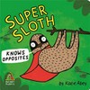 Super sloth: know opposites