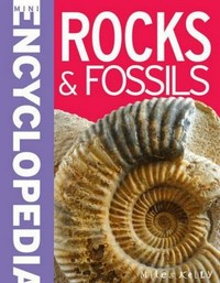 Rocks and fossils: mini encyclopedia