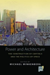 Power and architecture: the construction of capitals and the politics of space