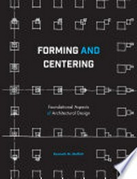 Forming and centering foundational aspects of architectural design