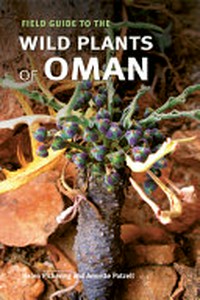 Field guide to the wild plants of Oman: Field guide to the.