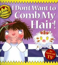 I Don't want to comb my hair!