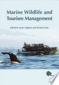 Marine Wildlife and Tourism Management : Insights from the Natural and Social Sciences.
