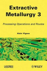 Extractive metallurgy 3: processing operations and routes