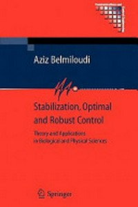 Stabilization, optimal and robust control: theory and applications in biological and physical sciences