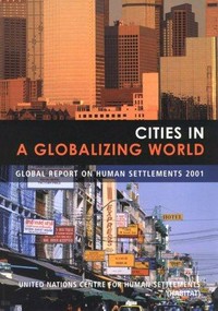 Cities in a globalizing world: global report on human settlements 2001