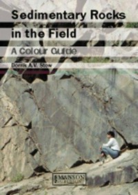Sedimentary rocks in the field. A colour Guide.