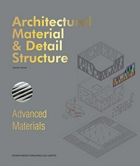 Architectural material & detail structure: Advanced materials