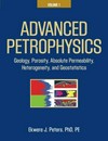 Advanced petrophysics volume 1: Geology, porosity, absolute permeability, heterogeneity, and geostatistics