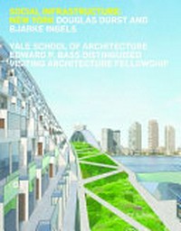 Social infrastructure New York: Douglas Durst, Bjarke Ingels
