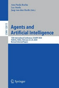 Agents and artificial intelligence: 12th international conference, Icaart 2020, Valletta, Malta, February 22-24, 2020 : revised selected papers