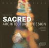 Sacred architecture + design: churches, synagogues, mosques & temples = Sacrée architecture + design : églises, synagogues, mosquées
