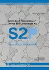 Semi-solid processing of alloys and composites XIII : selected, peer reviewed papers from the 13th International conference on semi-solid processing of alloys and composites, S2P 2014, September 15th-17th 2014, Muscat, Sultanate of Oman