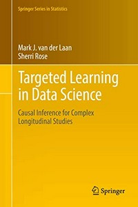 Targeted learning in data science. causal inference for complex longitudinal studies.