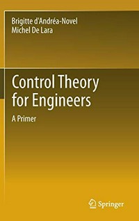 Control theory for engineers: a primer