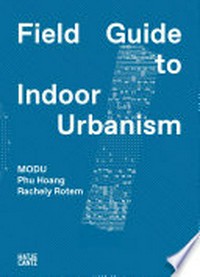 Field guide to indoor urbanism