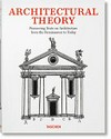 Architectural theory: pioneering texts on architecture from the Renaissance to today