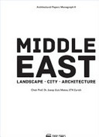 Middle East: landscape, city, architecture