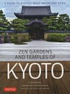 Zen gardens and temples of Kyoto [a guide to Kyoto's most important sites]