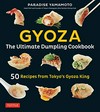 Gyoza : the ultimate dumpling cookbook: 50 recipes from Tokyo's Gyoza King
