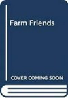 Farm friends: my touch & feel animal friends