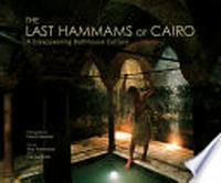 The last hammams of Cairo: a disappearing bathhouse culture