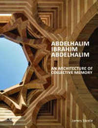 Abdelhalim Ibrahim Abdelhalim: an architecture of collective memory