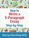How to write a 5-paragraph essay step-by-step